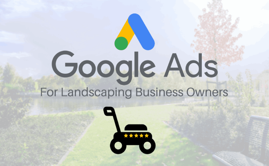 Google Ads for Landscapers